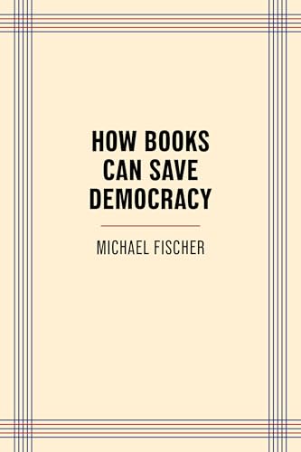 How Books Can Save Democracy