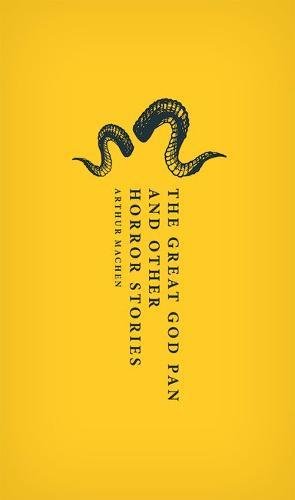 The Great God Pan and Other Horror Stories (Oxford World's Classics Hardback Collection)