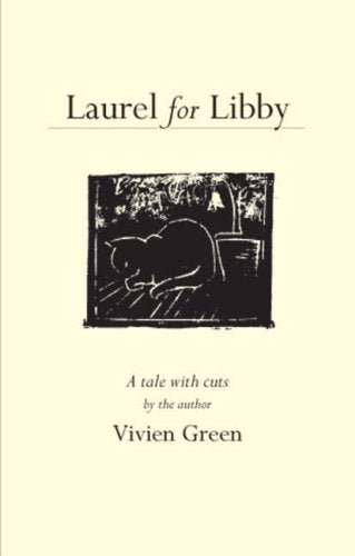Laurel for Libby: A Facsimile Edition of a Small Story Book Written for Graham Greene by his Wife, Vivien