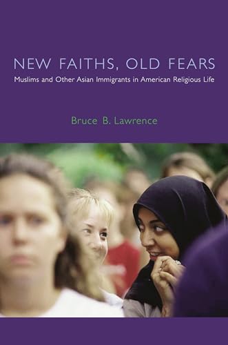 New Faiths, Old Fears: Muslims and Other Asian Immigrants in American Religious Life (American Lectures on the History of Religions)