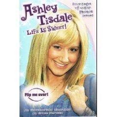 Ashley Tisdale: Life is Sweet! / Zac Attack: An Unauthorized Biography