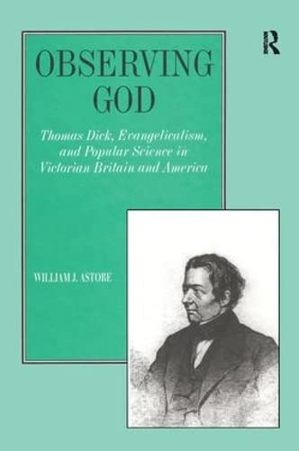 Observing God: Thomas Dick, Evangelicalism, and Popular Science in Victorian Britain and America