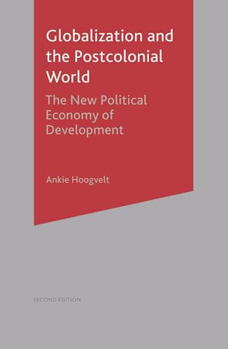 Globalization and the Postcolonial World: The New Political Economy of Development