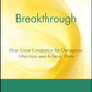 Breakthrough: How Great Companies Set Outrageous Objectives and Achieve Them