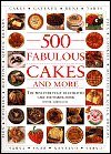 500 Fabulous Cakes&More: (The Best Ever Fully Illustrated All-Color Cake&Baking Book)