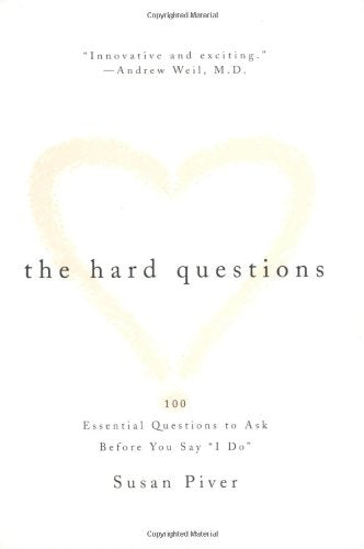 The Hard Questions: 100 Essential Questions to Ask Before You Say 'I Do'