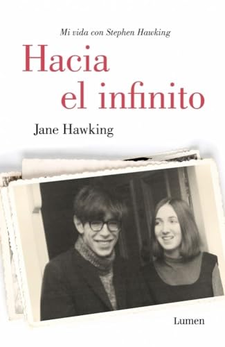 Hacia el infinito. Mi vida con Stephen Hawking (Spanish Edition)