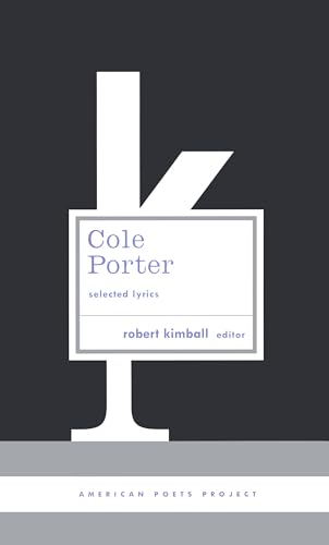 Cole Porter: Selected Lyrics: (American Poets Project #21)