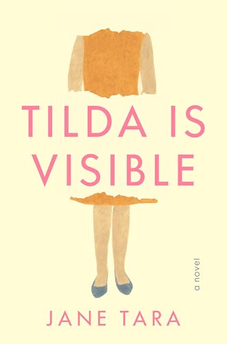 Tilda Is Visible: A Novel