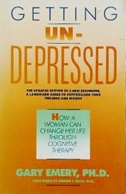 Getting Undepressed: How a Woman Can Change Her Life Through Cognitive Therapy (A Touchstone book)