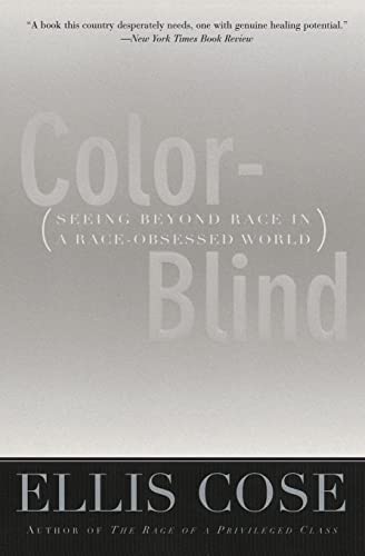 Color-Blind: Seeing Beyond Race in a Race-Obsessed World