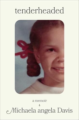 Tenderheaded: A Memoir