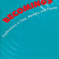 Becomings: Explorations in Time, Memory, and Futures