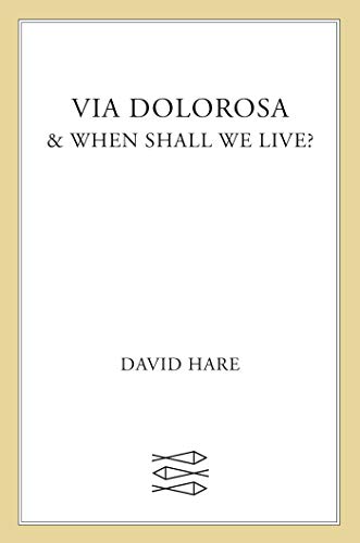 Via Dolorosa and When Shall We Live