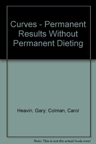 Curves : Permanent Results without Permanent Dieting