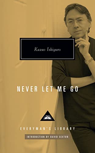 Never Let Me Go: Introduction by David Sexton (Everyman's Library Contemporary Classics Series)