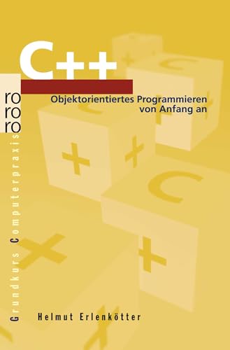 C++: Objektorientiertes Programmieren von Anfang an (rororo sachbuch - computer)
