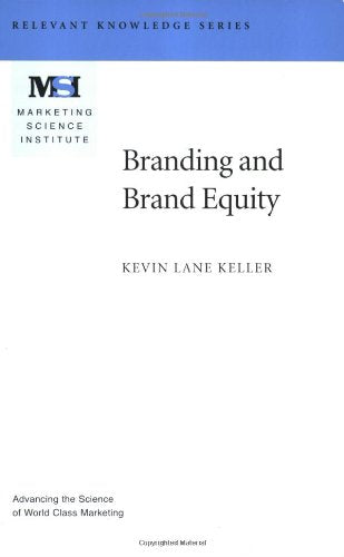 Branding and Brand Equity (Relevant Knowledge Series Marketing Science Institute (MSI))