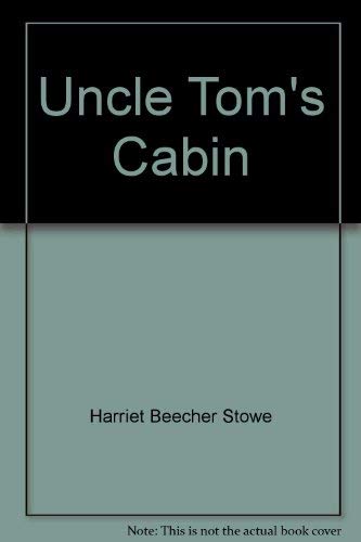 Uncle Tom's Cabin or Life Among the Lowly