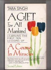 A Gift for All Mankind: Learning the First Ten Lessons of a Course in Miracles