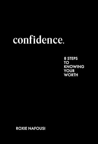 Confidence: Eight Steps to Knowing Your Worth