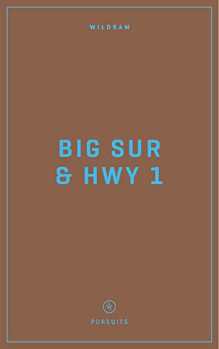 Wildsam Field Guides Big Sur & Highway 1 (Wildsam American Pursuits)