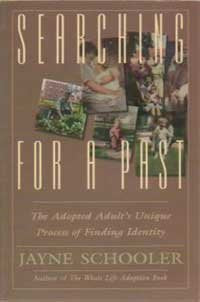 Searching for a Past: The Adopted Adult's Unique Process of Finding Identity