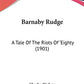 Barnaby Rudge: A Tale Of The Riots Of 'Eighty (1901)