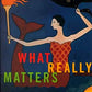 What Really Matters (The Hugh Maclennan Poetry Series)