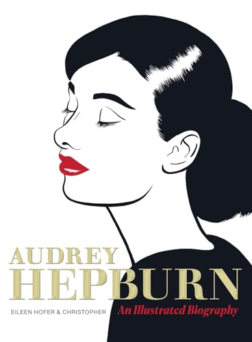 Audrey Hepburn: An Illustrated Biography