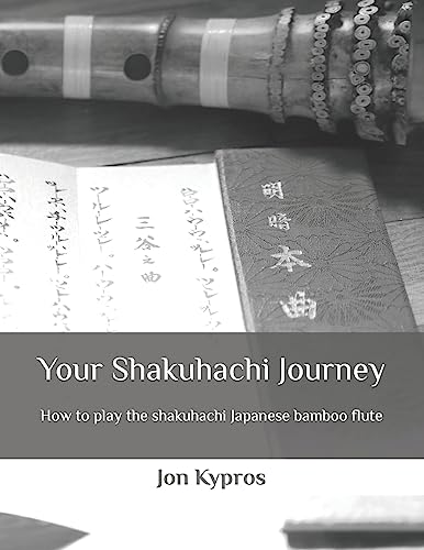 Your Shakuhachi Journey: How to play the shakuhachi Japanese bamboo flute