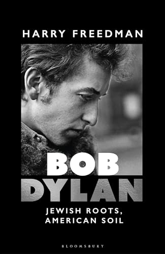 Bob Dylan: Jewish Roots, American Soil