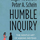 Humble Inquiry, Second Edition: The Gentle Art of Asking Instead of Telling (The Humble Leadership Series)