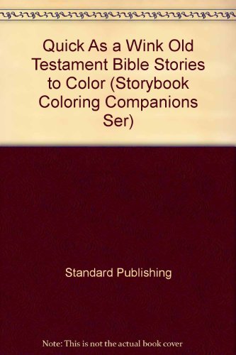 Quick As a Wink Old Testament Bible Stories to Color (Storybook Coloring Companions Ser)