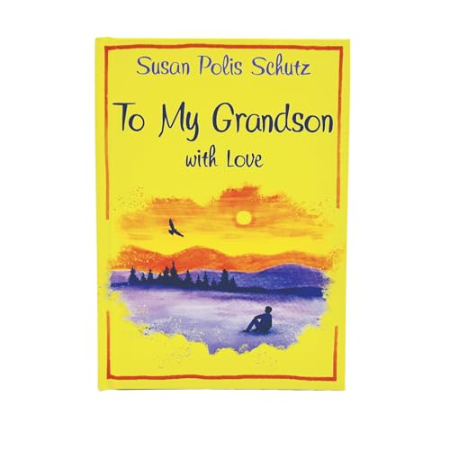 To My Grandson with Love by Susan Polis Schutz, A Sentimental Gift Book for Christmas, Birthday, or Just to Say 'I Love You' from Blue Mountain Arts (English and English Edition)