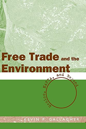 Free Trade And The Environment: Mexico, NAFTA, And Beyond