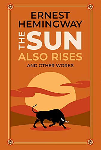 The Sun Also Rises and Other Works (Leather-bound Classics)