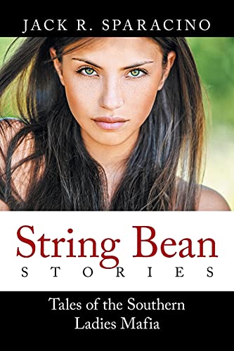 String Bean Stories: Tales of the Southern Ladies Mafia