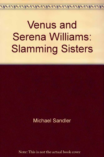 Venus and Serena Williams: Slamming Sisters
