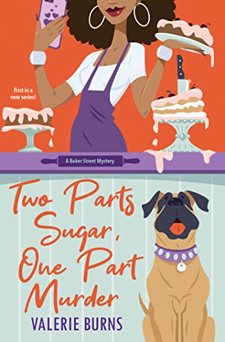 Two Parts Sugar, One Part Murder: A Delicious and Charming Cozy Mystery (A Baker Street Mystery)