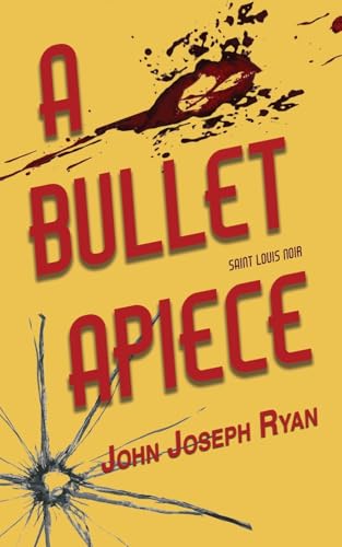 A Bullet Apiece: Saint Louis Noir