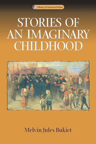 Stories Of An Imaginary Childhood (Library of American Fiction)