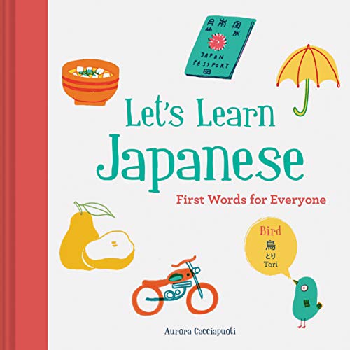 Lets Learn Japanese: First Words for Everyone (Learn Japanese for Kids, Learn Japanese for Adults, Japanese Learning Books)