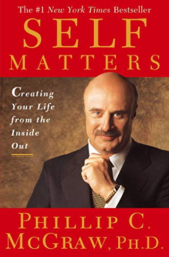 Self Matters : Creating Your Life from the Inside Out