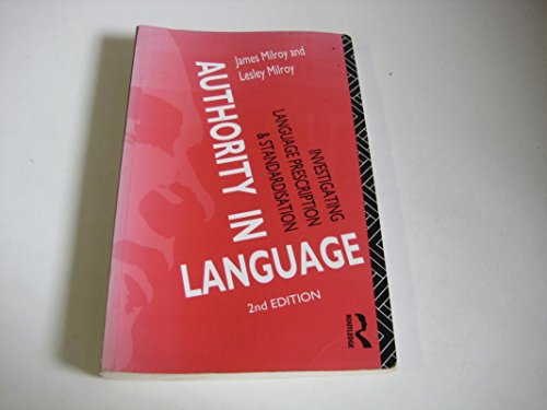 Authority in Language: Investigating Language Description or Standardisation (Language, Education, and Society)