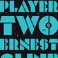 Ready Player Two: A Novel