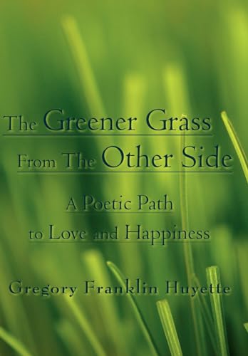 The Greener Grass from the Other Side: A Poetic Path to Love and Happiness