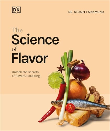 The Science of Flavor: Unlock the Secrets of Flavorful Cooking