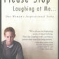 Please Stop Laughing At Me...: One Woman's Inspirational Story