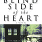 The Blind Side of the Heart: A Novel